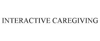 INTERACTIVE CAREGIVING