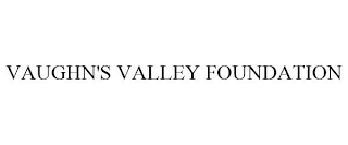 VAUGHN'S VALLEY FOUNDATION