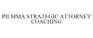 PILMMA STRATEGIC ATTORNEY COACHING