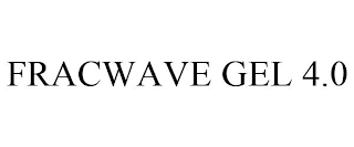 FRACWAVE GEL 4.0