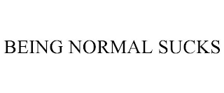 BEING NORMAL SUCKS