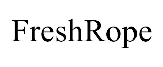 FRESHROPE