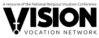 VISION VOCATION NETWORK A RESOURCE OF THE NATIONAL RELIGIOUS VOCATION CONFERENCE