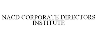 NACD CORPORATE DIRECTORS INSTITUTE