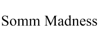 SOMM MADNESS