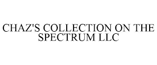 CHAZ'S COLLECTION ON THE SPECTRUM LLC