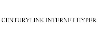 CENTURYLINK INTERNET HYPER