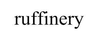 RUFFINERY