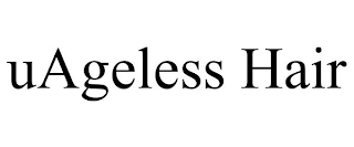 UAGELESS HAIR