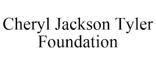 CHERYL JACKSON TYLER FOUNDATION