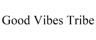 GOOD VIBES TRIBE