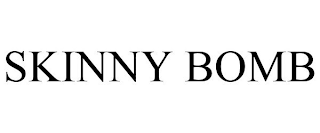 SKINNY BOMB