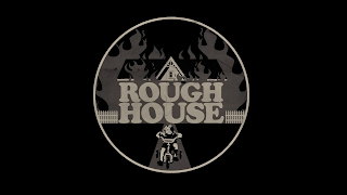 ROUGH HOUSE