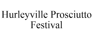 HURLEYVILLE PROSCIUTTO FESTIVAL