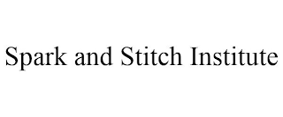 SPARK AND STITCH INSTITUTE