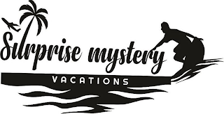 SURPRISE MYSTERY VACATIONS