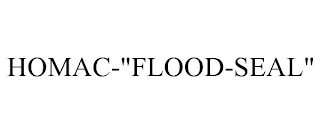 HOMAC-"FLOOD-SEAL"