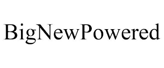 BIGNEWPOWERED