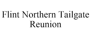 FLINT NORTHERN TAILGATE REUNION