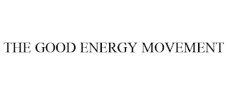 THE GOOD ENERGY MOVEMENT