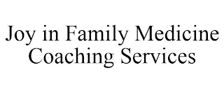 JOY IN FAMILY MEDICINE COACHING SERVICES