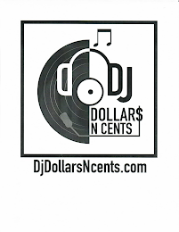 DJ DOLLAR$ N CENTS/ DJDOLLARSNCENTS.COM