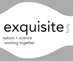 EXQUISITE BODY NATURE + SCIENCE WORKINGTOGETHER