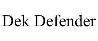 DEK DEFENDER