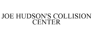 JOE HUDSON'S COLLISION CENTER