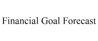 FINANCIAL GOAL FORECAST