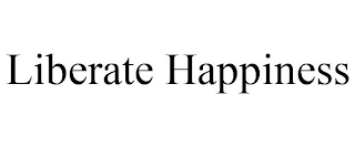 LIBERATE HAPPINESS