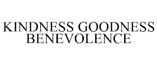 KINDNESS GOODNESS BENEVOLENCE