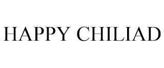 HAPPY CHILIAD