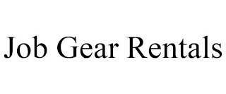 JOB GEAR RENTALS