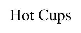 HOT CUPS