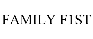 FAMILY F1ST