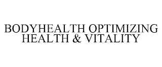 BODYHEALTH OPTIMIZING HEALTH & VITALITY