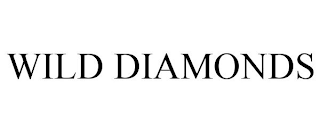 WILD DIAMONDS