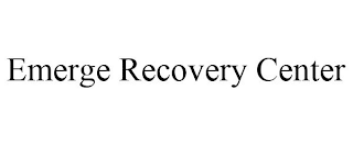 EMERGE RECOVERY CENTER