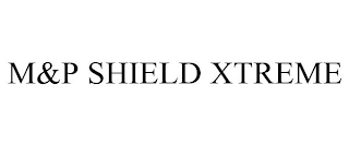 M&P SHIELD XTREME