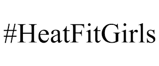 #HEATFITGIRLS