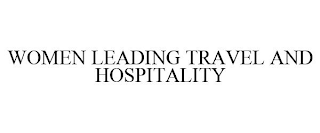 WOMEN LEADING TRAVEL AND HOSPITALITY