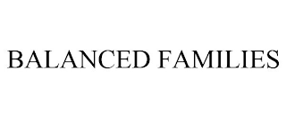 BALANCED FAMILIES