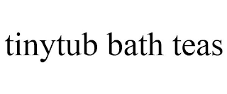 TINYTUB BATH TEAS