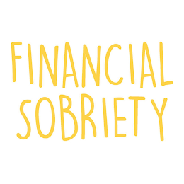FINANCIAL SOBRIETY