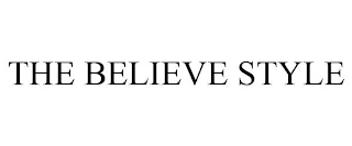 THE BELIEVE STYLE