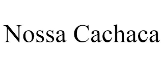 NOSSA CACHACA