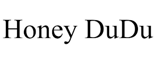 HONEY DUDU