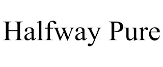 HALFWAY PURE
