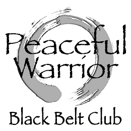 PEACEFUL WARRIOR BLACK BELT CLUB